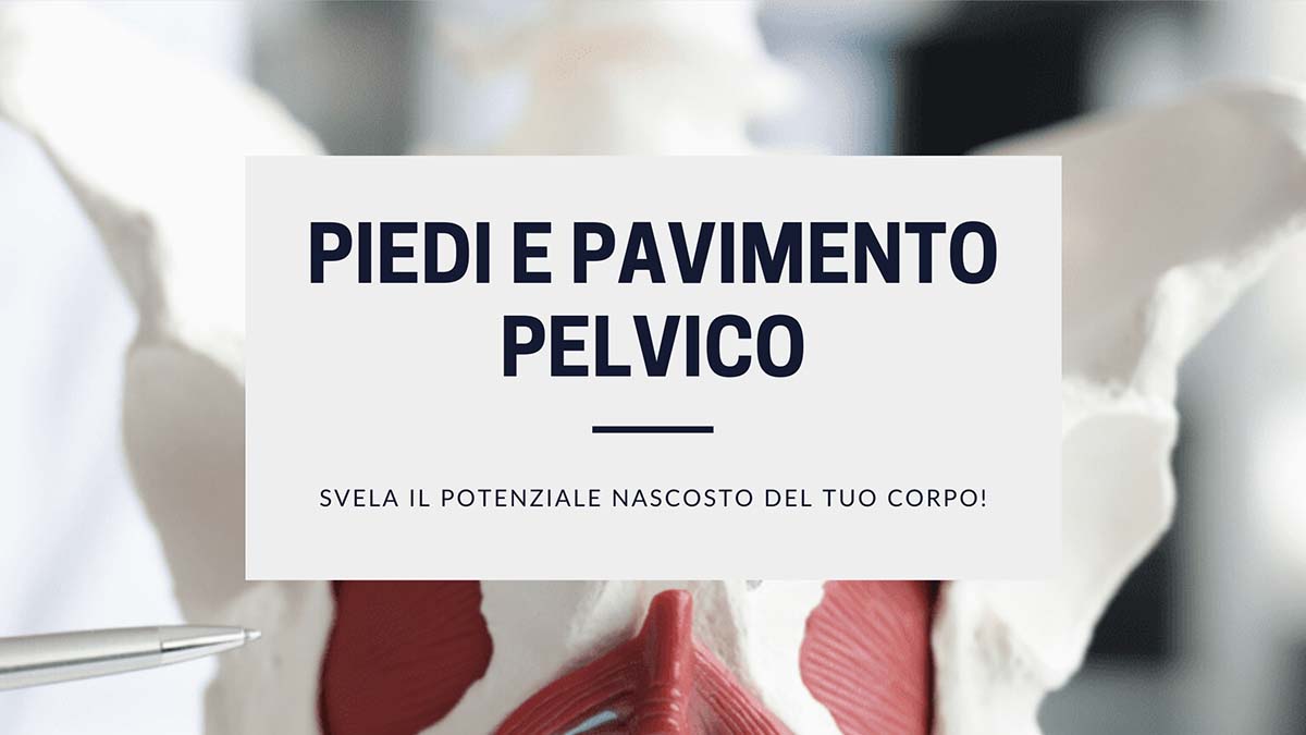 Piedi e Pavimento Pelvico: Svela il Potenziale Nascosto del Tuo Corpo!