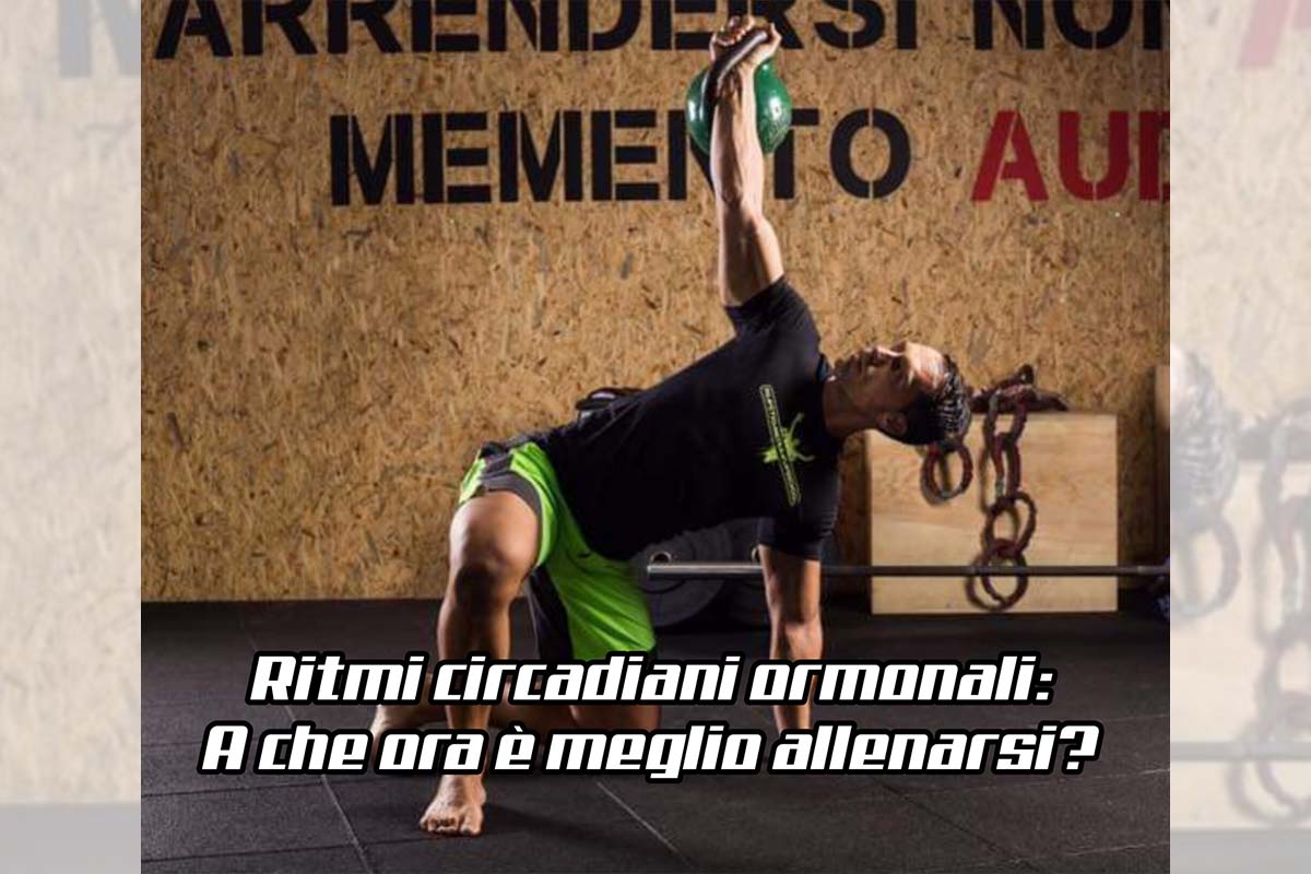 RITMI CIRCADIANI ORMONALI – A CHE ORA È MEGLIO ALLENARSI?
